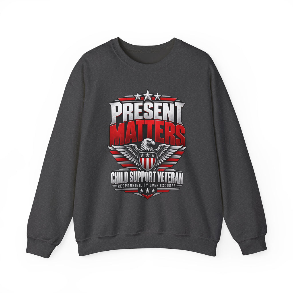 Present Matters Crewneck — Child Support Veteran Sweatshirt