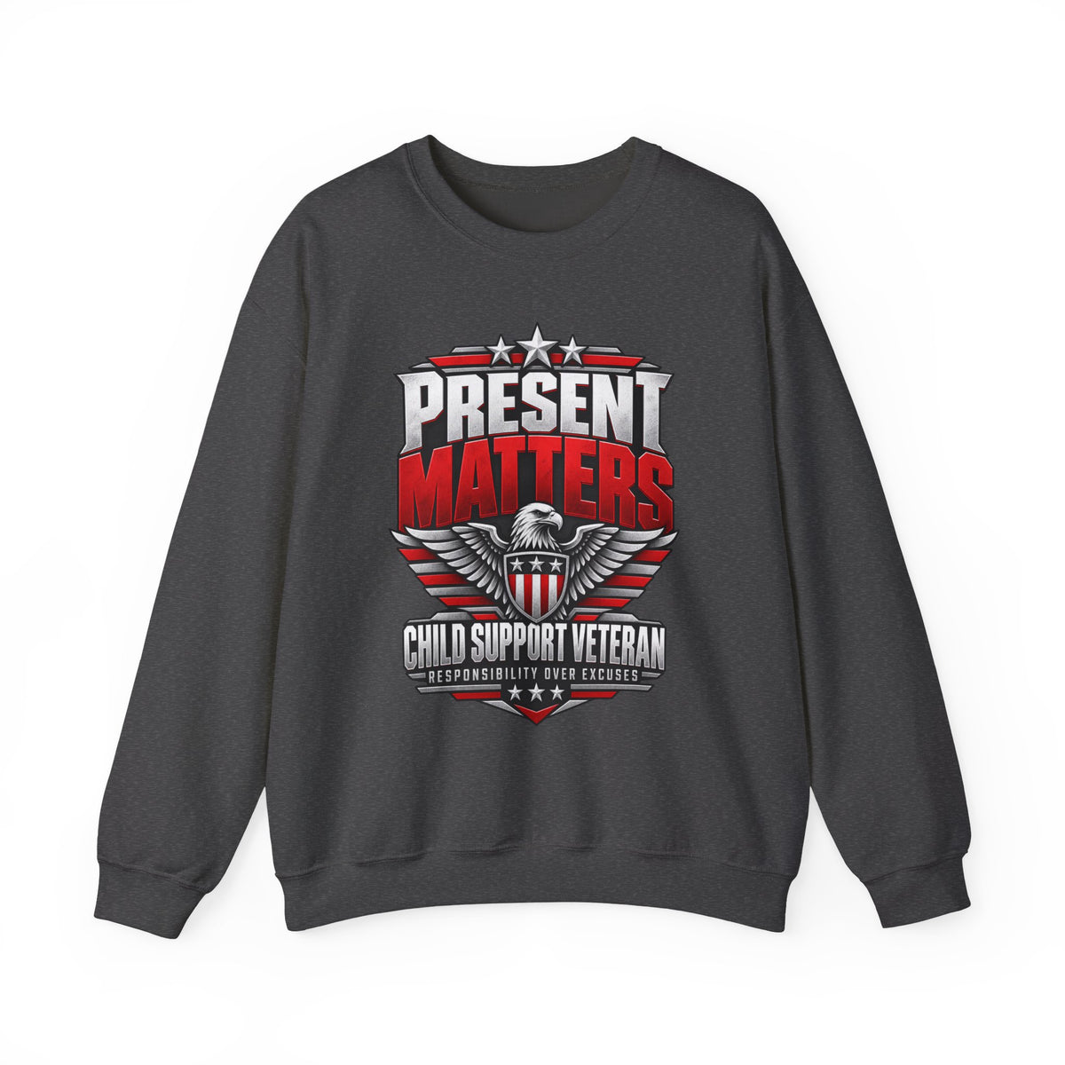 Present Matters Crewneck — Child Support Veteran Sweatshirt