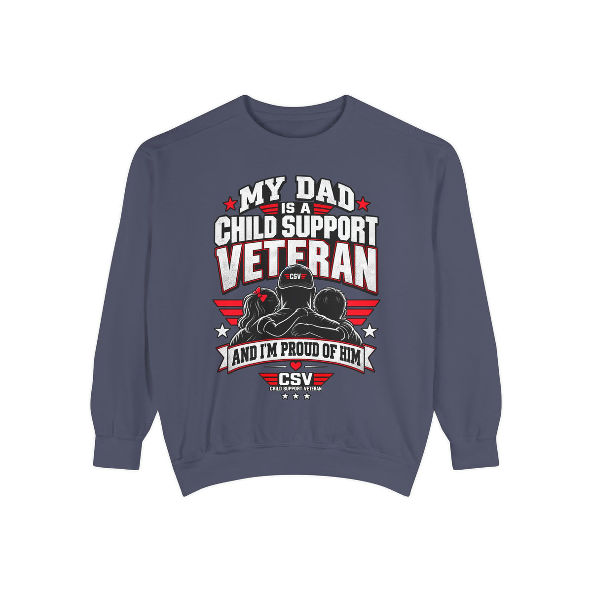 Child Support Veteran Sweatshirt – “My Dad Is A Child Support Veteran” Patriotic Crewneck