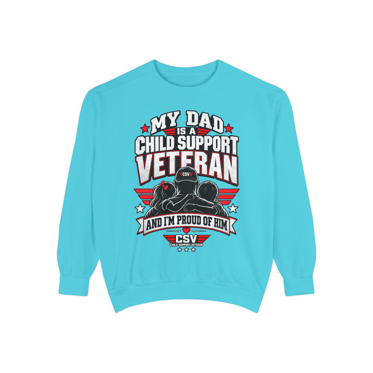 Child Support Veteran Sweatshirt – “My Dad Is A Child Support Veteran” Patriotic Crewneck