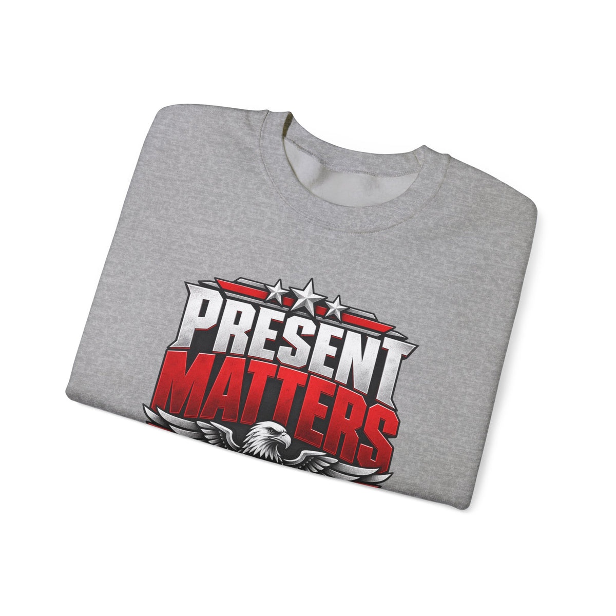 Present Matters Crewneck — Child Support Veteran Sweatshirt