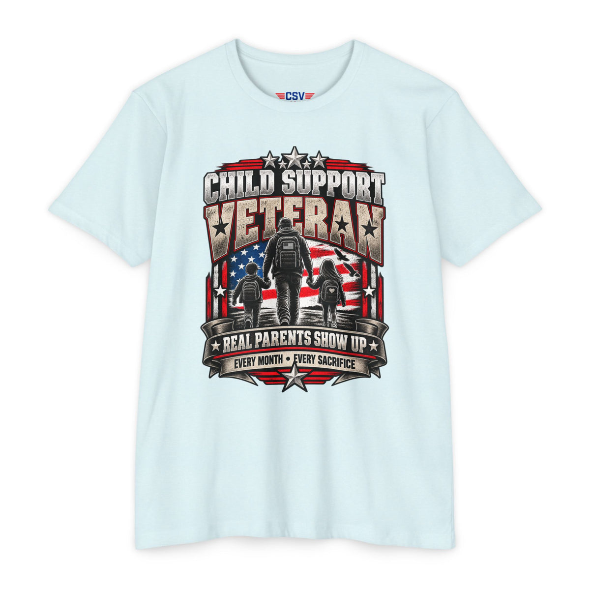 Child Support Veteran T-Shirt — "Real Parents Show Up" Patriotic Dad Shirt
