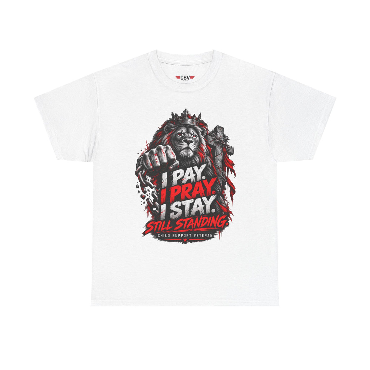 I PAY I PRAY I STAY  T-Shirt – Child Support Veteran Tribute Tee
