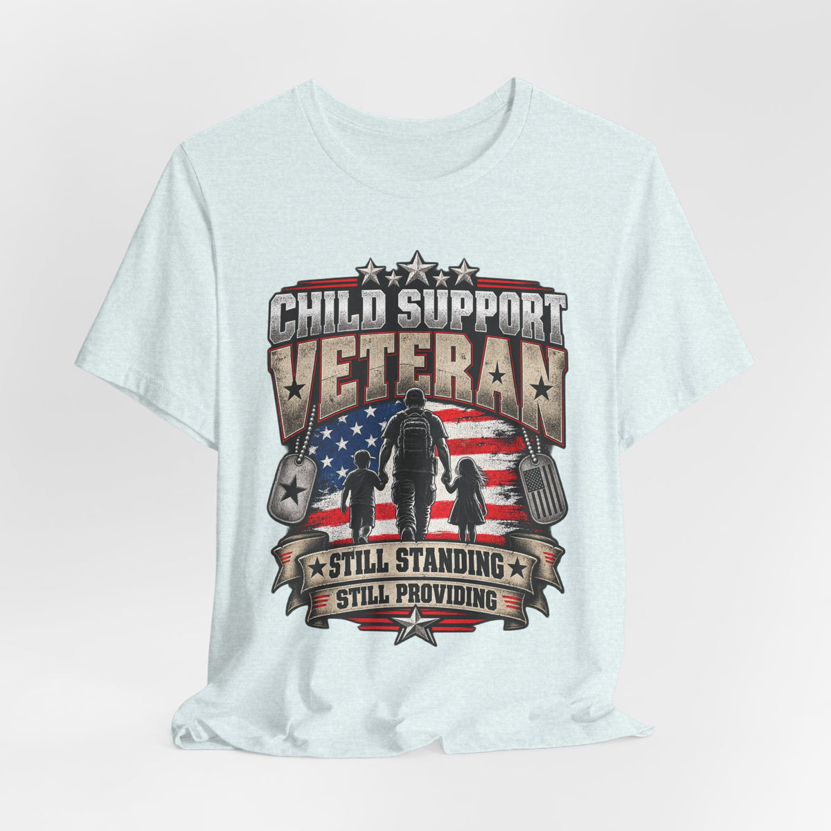 Child Support Veteran T-Shirt — "Still Standing, Still Providing" Patriotic Tee