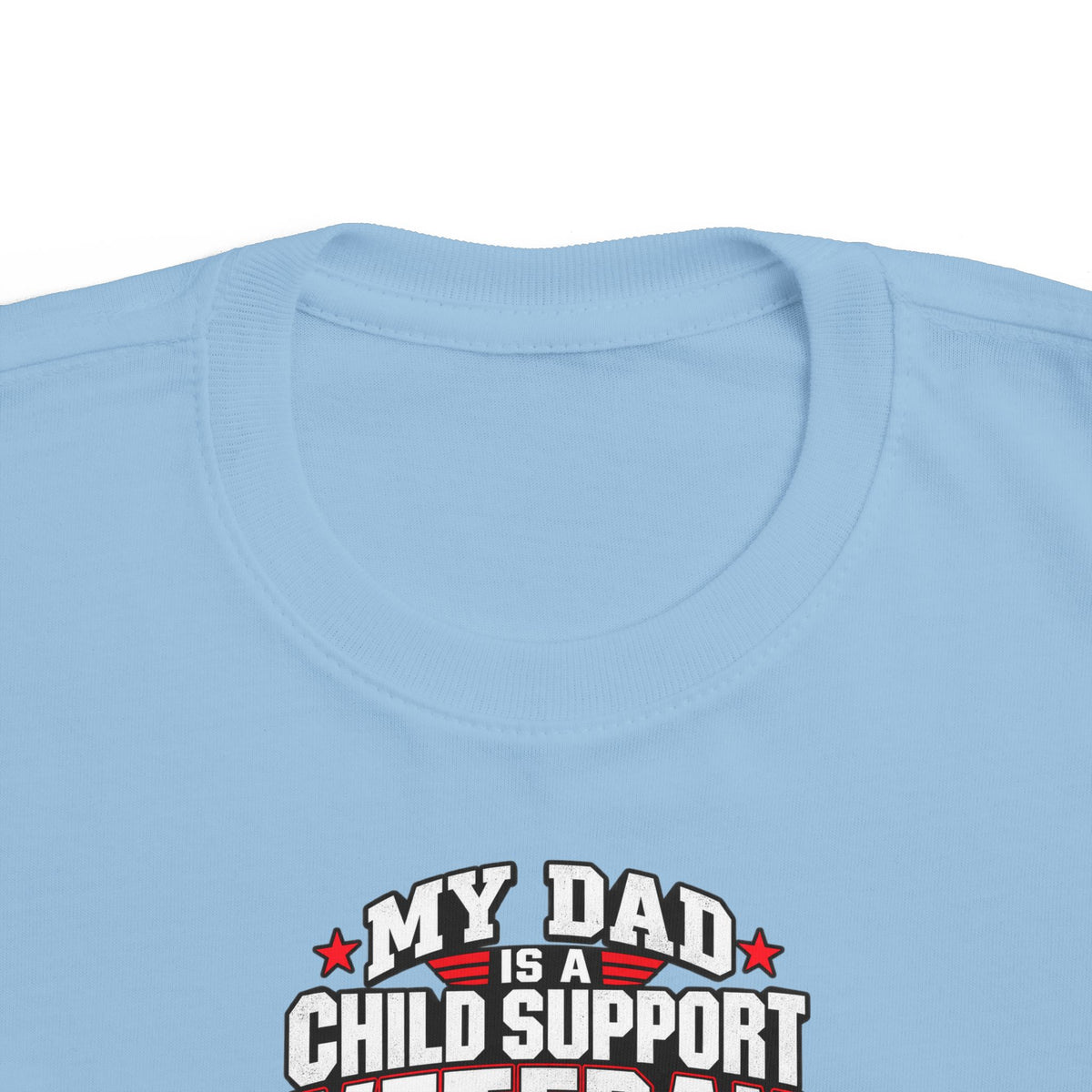 Toddler Tee - "My Dad Child Support Veteran" Patriotic Military Kids Shirt