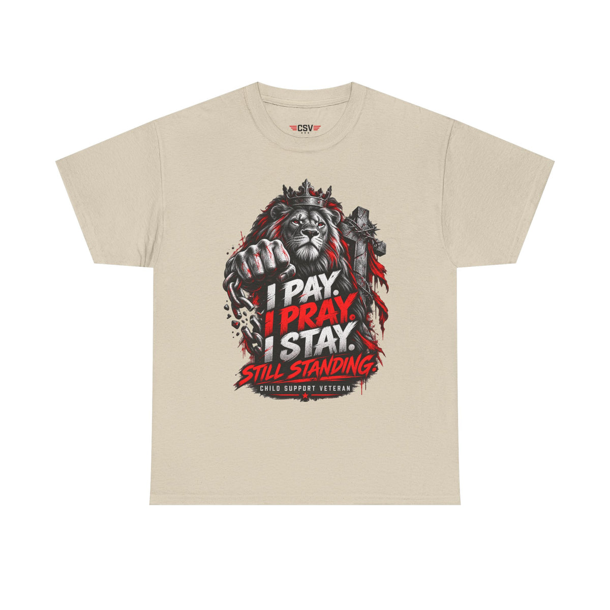 I PAY I PRAY I STAY  T-Shirt – Child Support Veteran Tribute Tee