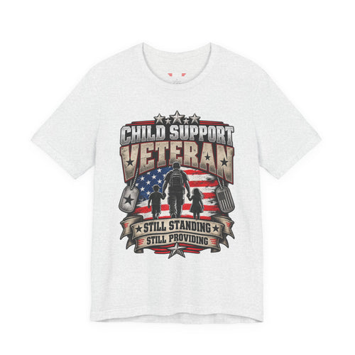 Child Support Veteran T-Shirt — "Still Standing, Still Providing" Patriotic Tee