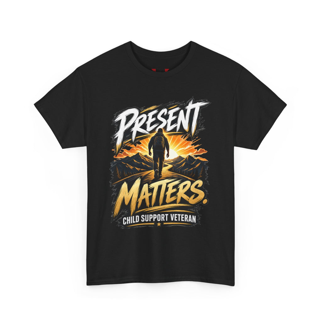 Present Matters T-Shirt – Child Support Veteran Tribute Tee