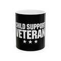 Child Support Veteran Mug — Military Pride Ceramic Coffee Cup (11oz & 15oz)