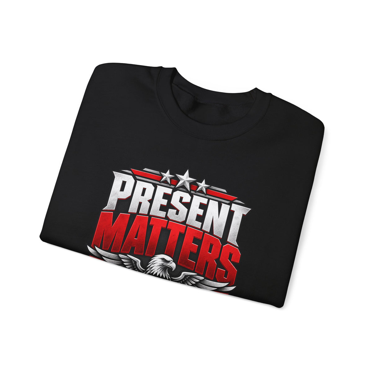 Present Matters Crewneck — Child Support Veteran Sweatshirt