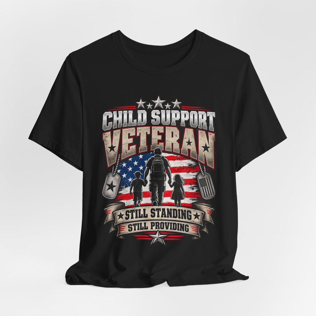 Child Support Veteran T-Shirt — "Still Standing, Still Providing" Patriotic Tee