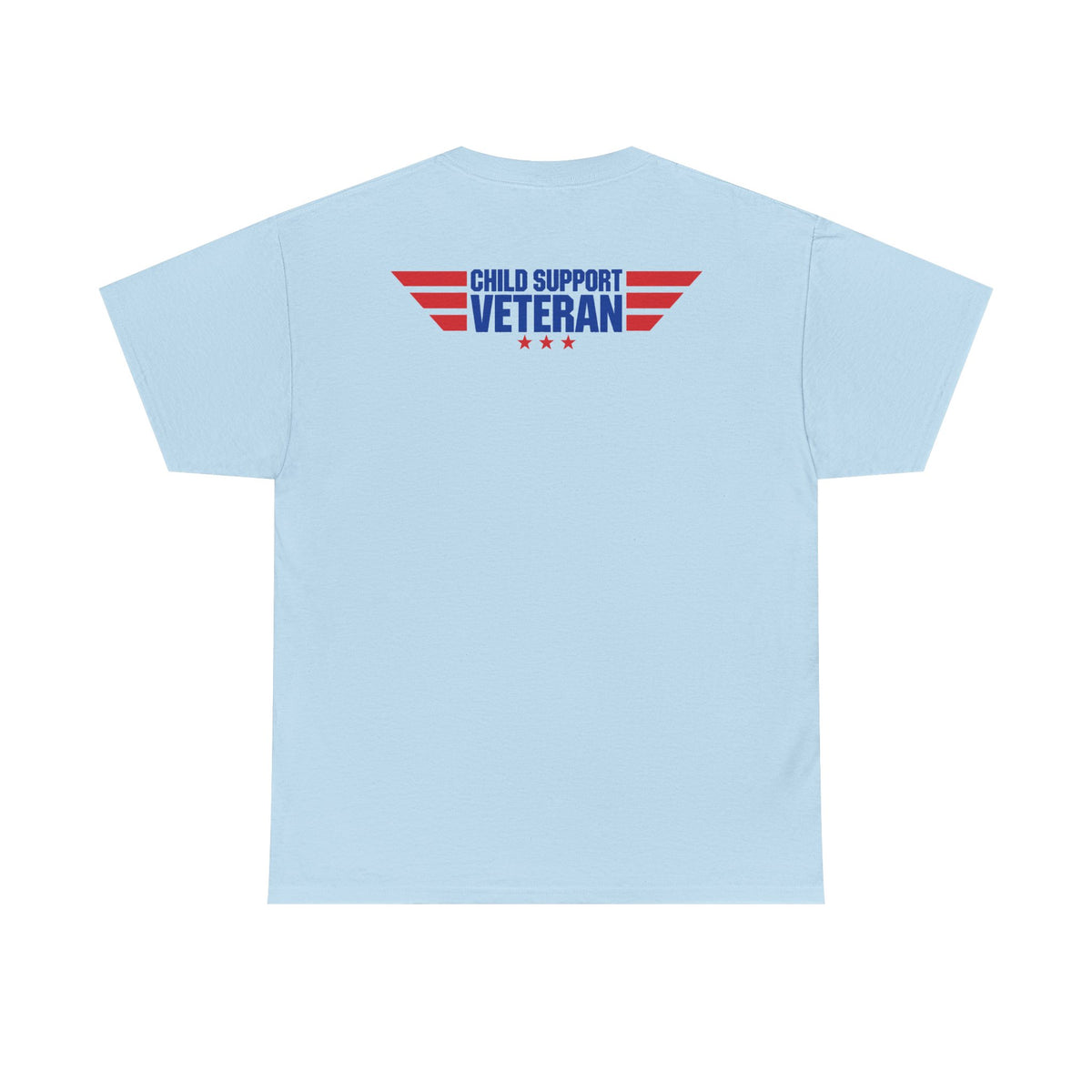 Raised By A Child Support Veteran T‑Shirt – Patriotic Military Tribute Tee