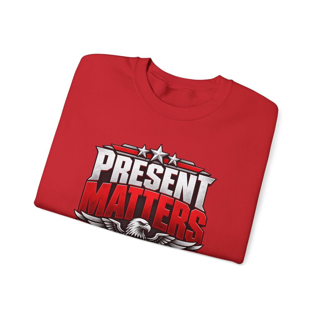 Present Matters Crewneck — Child Support Veteran Sweatshirt