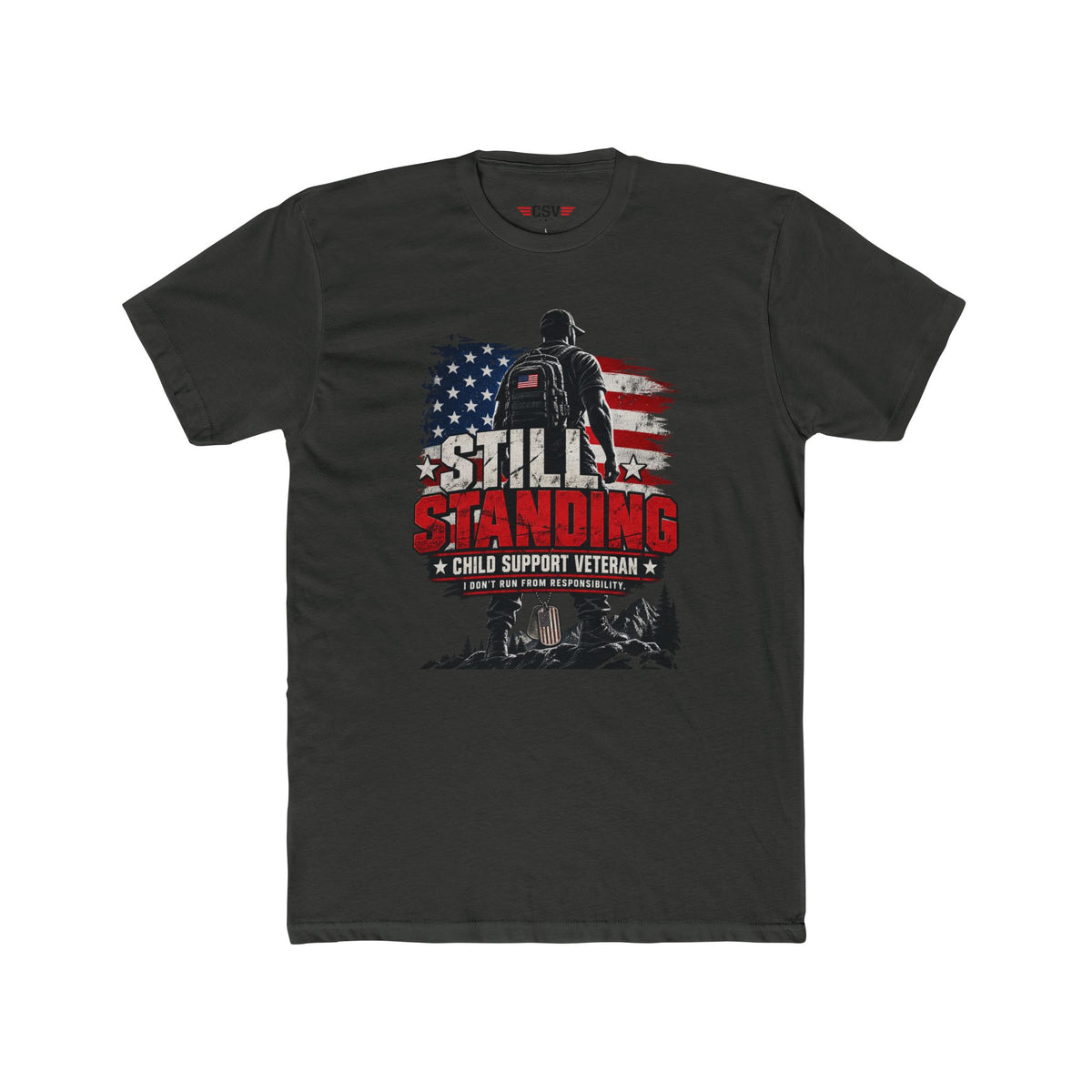 Still Standing Child Support Veteran T-Shirt — Patriotic CSV Tee