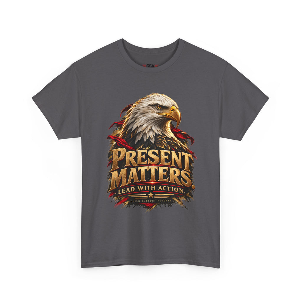 PRESENT MATTERS Child Support Veteran T‑Shirt