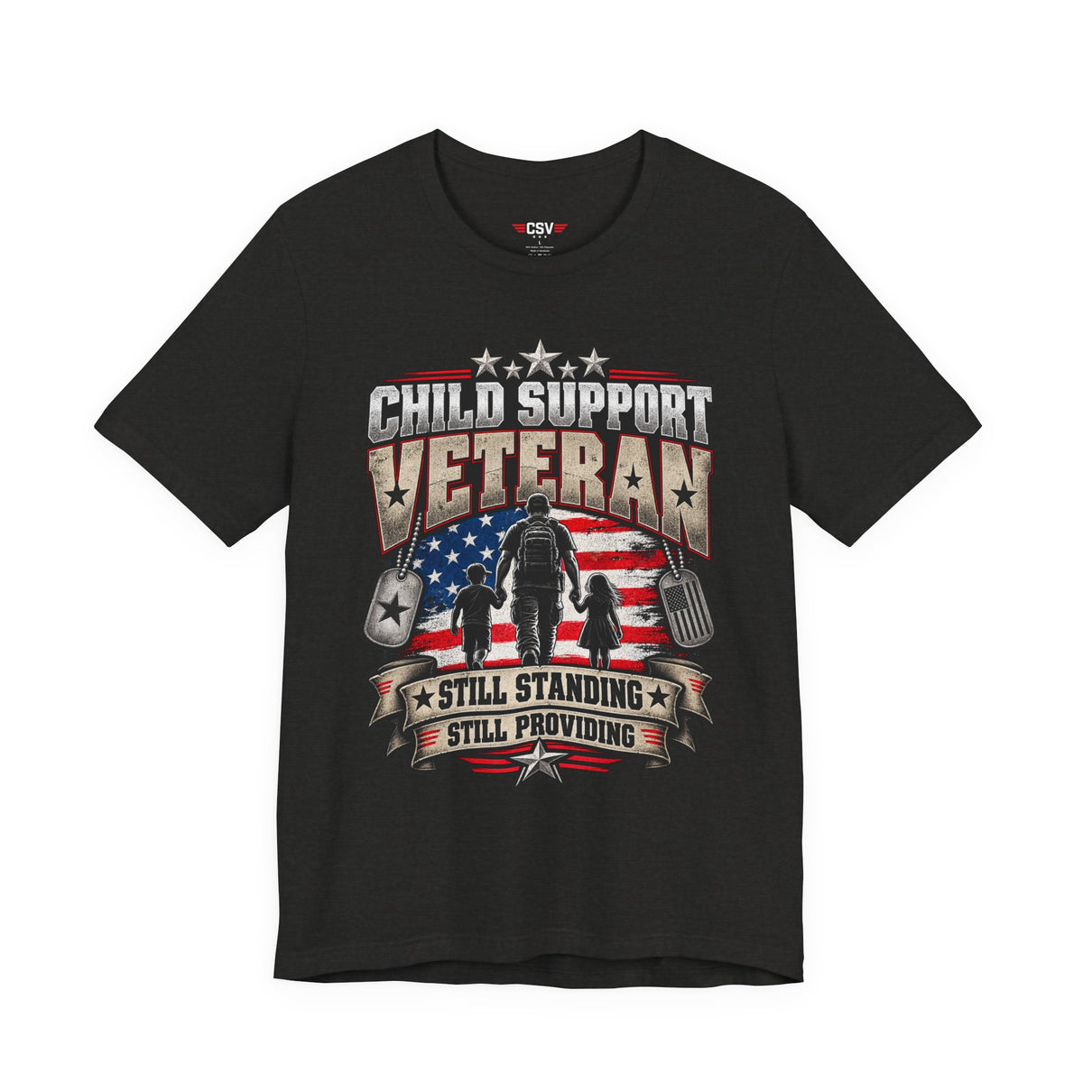 Child Support Veteran T-Shirt — "Still Standing, Still Providing" Patriotic Tee