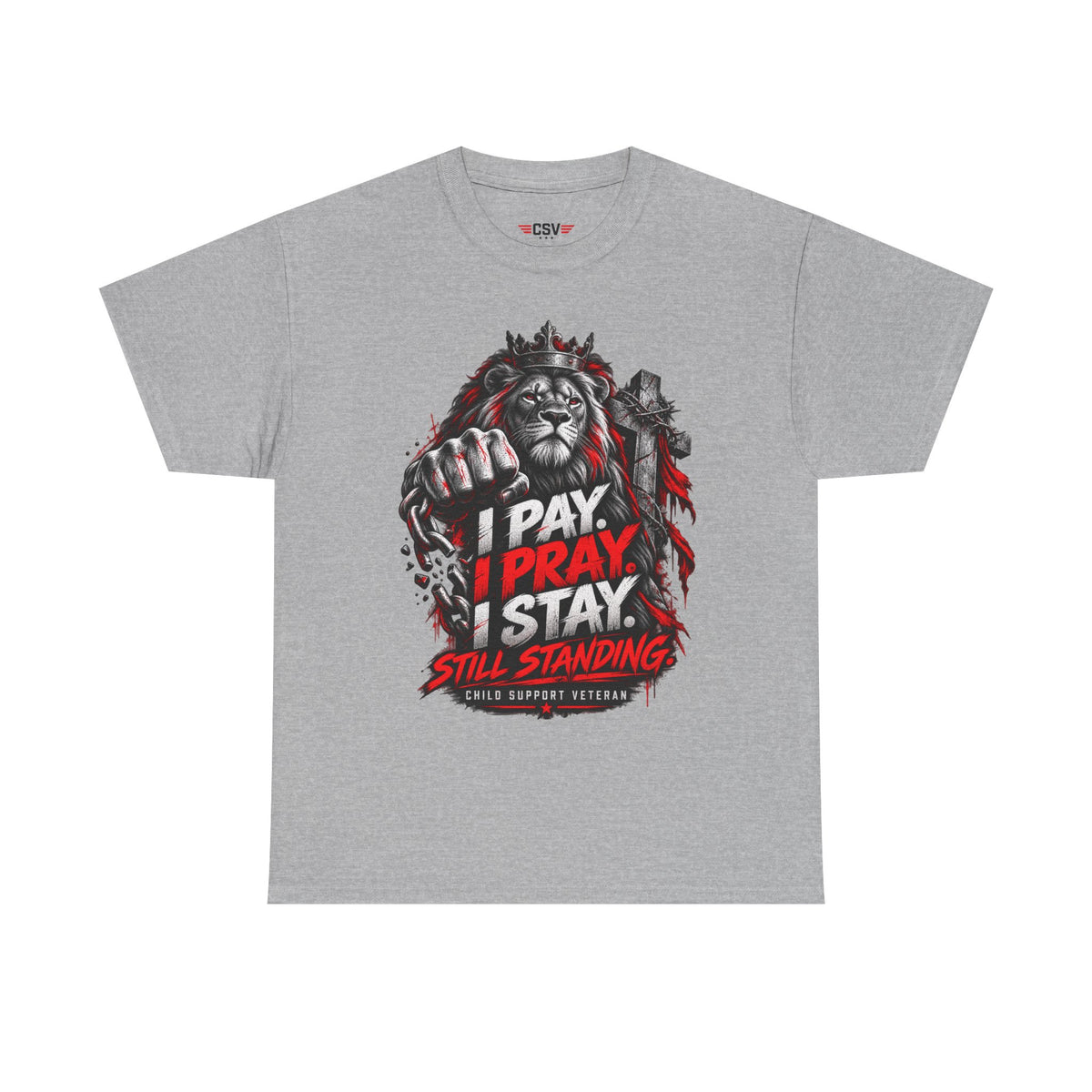 I PAY I PRAY I STAY  T-Shirt – Child Support Veteran Tribute Tee