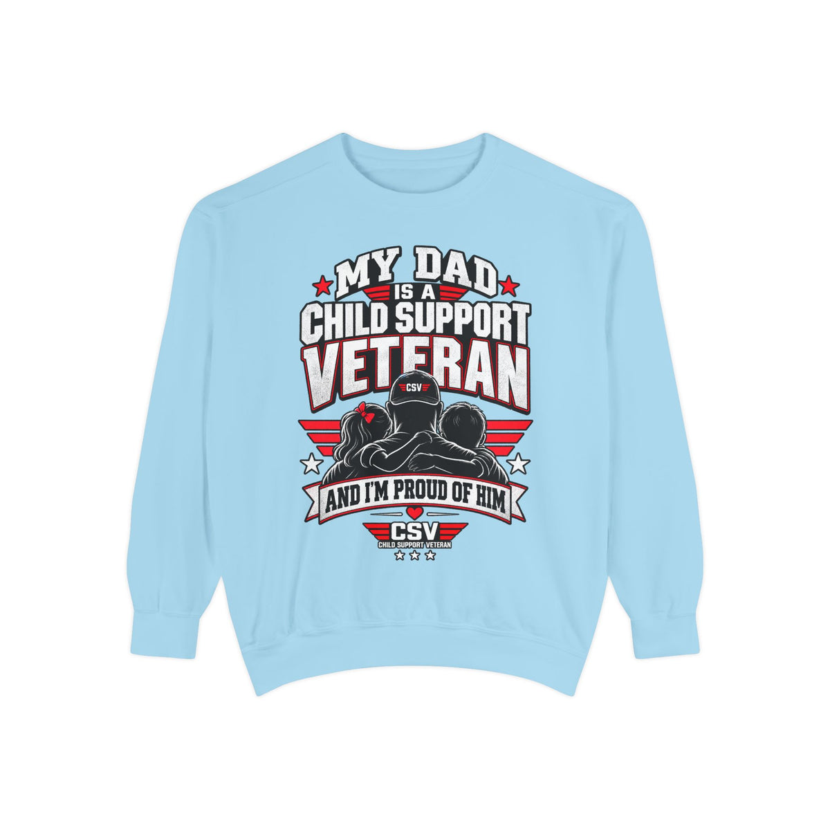 Child Support Veteran Sweatshirt – “My Dad Is A Child Support Veteran” Patriotic Crewneck