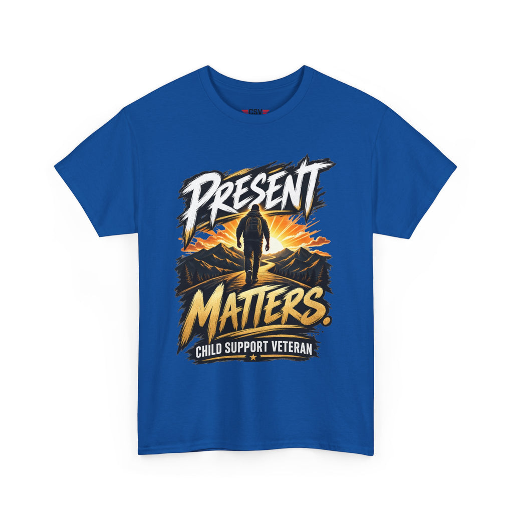 Present Matters T-Shirt – Child Support Veteran Tribute Tee