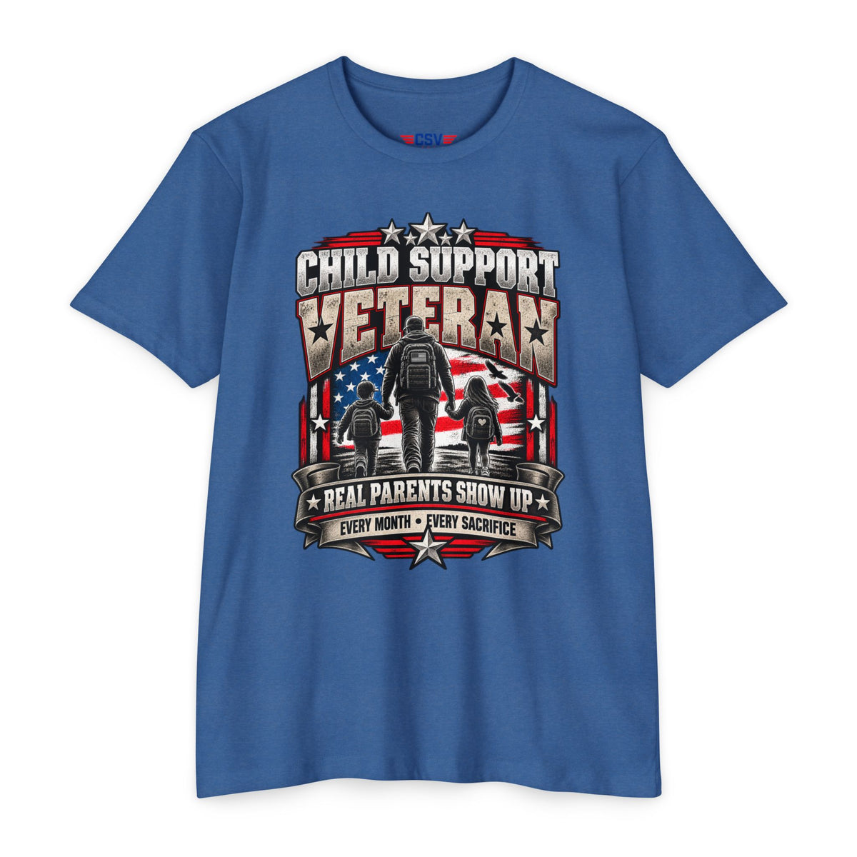 Child Support Veteran T-Shirt — "Real Parents Show Up" Patriotic Dad Shirt