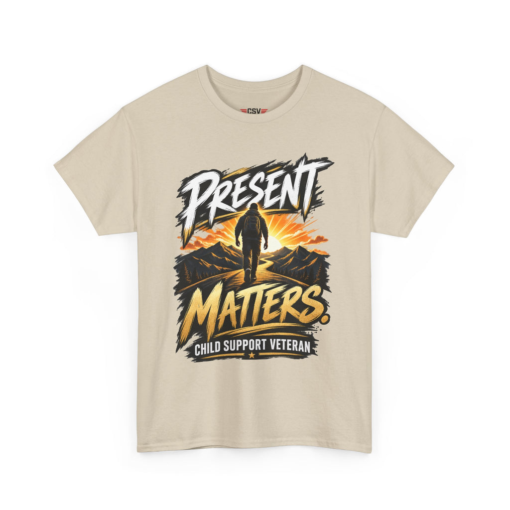 Present Matters T-Shirt – Child Support Veteran Tribute Tee