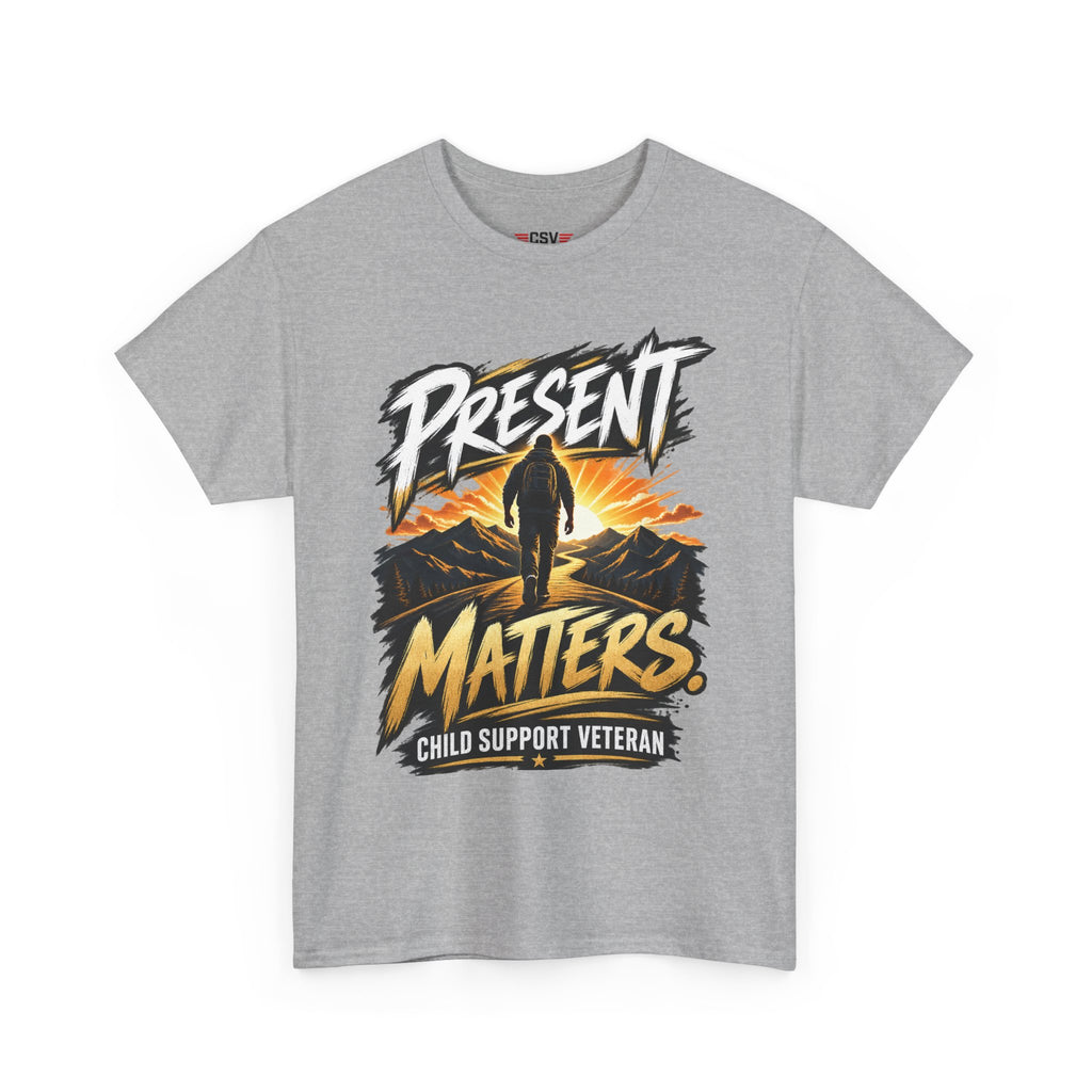 Present Matters T-Shirt – Child Support Veteran Tribute Tee
