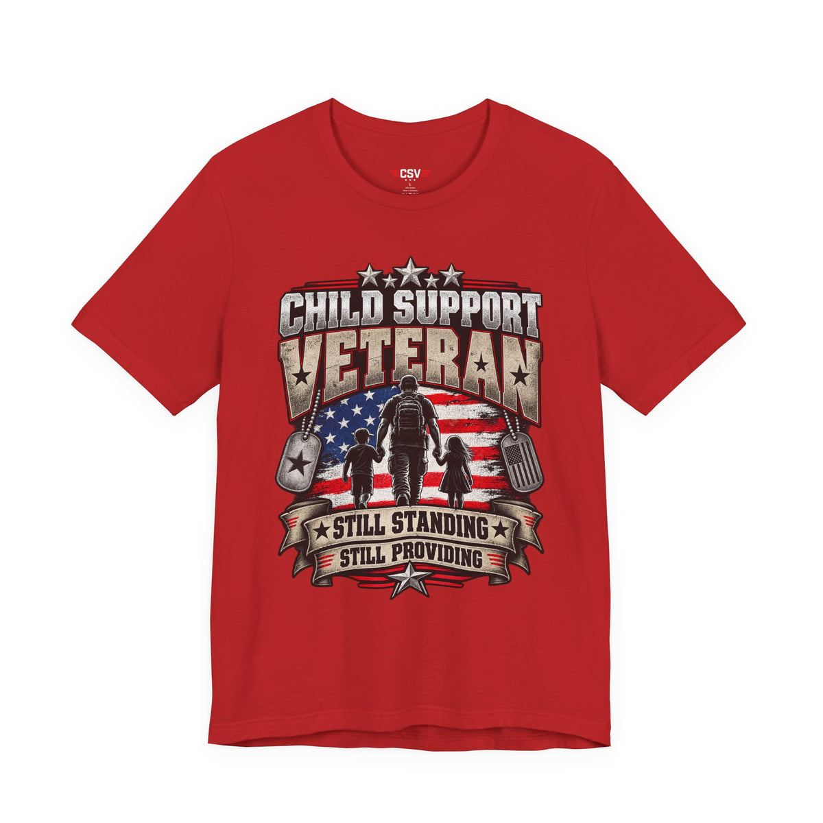 Child Support Veteran T-Shirt — "Still Standing, Still Providing" Patriotic Tee