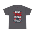 Child Support Veteran T-Shirt — "I Pay, I Pray, I Stay" Patriotic Military Support Tee