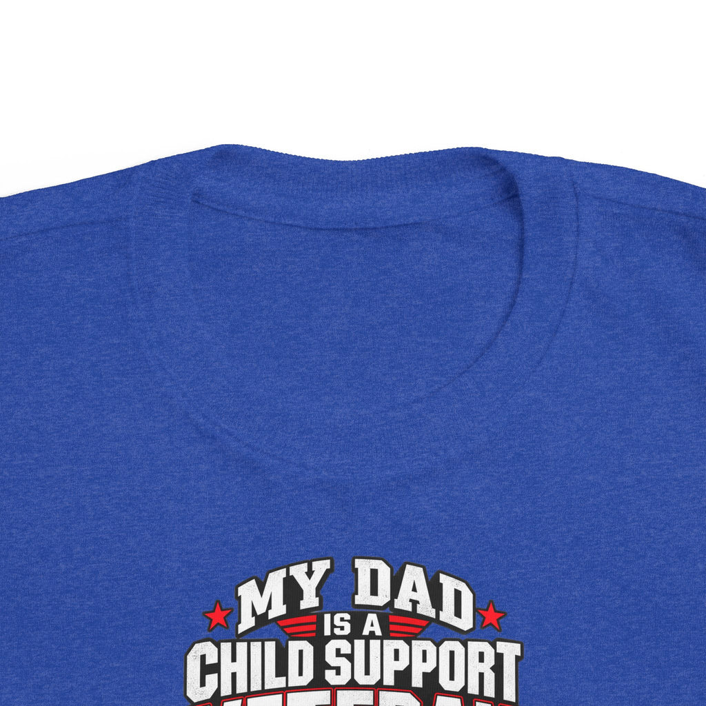 Toddler Tee - "My Dad Child Support Veteran" Patriotic Military Kids Shirt