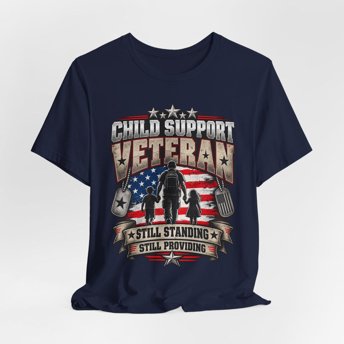 Child Support Veteran T-Shirt — "Still Standing, Still Providing" Patriotic Tee