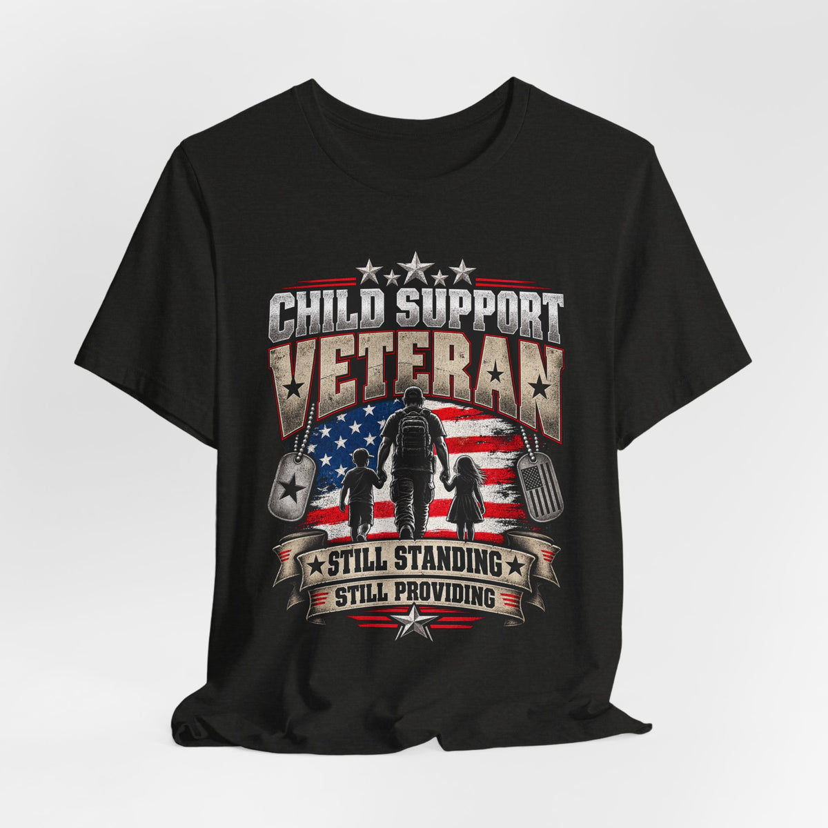 Child Support Veteran T-Shirt — "Still Standing, Still Providing" Patriotic Tee