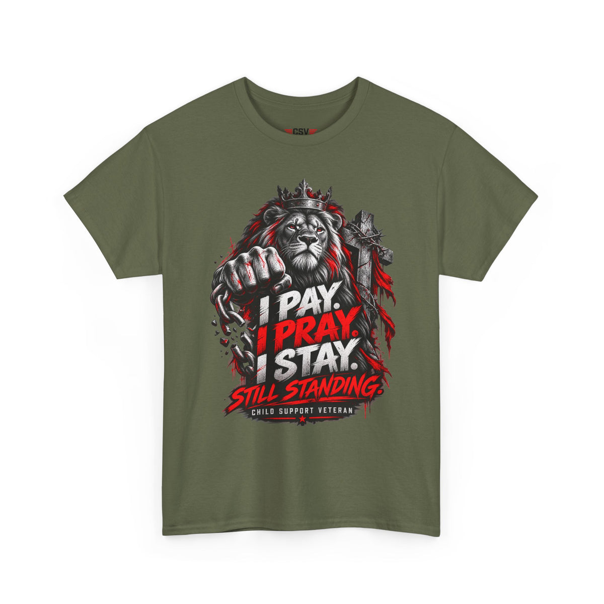 I PAY I PRAY I STAY  T-Shirt – Child Support Veteran Tribute Tee