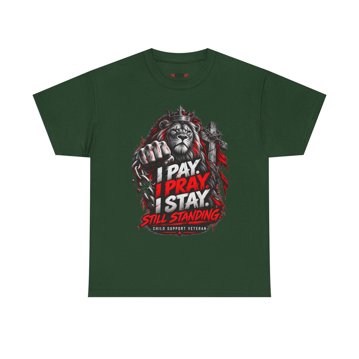 I PAY I PRAY I STAY  T-Shirt – Child Support Veteran Tribute Tee