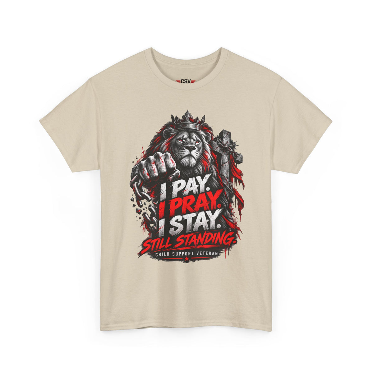 I PAY I PRAY I STAY  T-Shirt – Child Support Veteran Tribute Tee