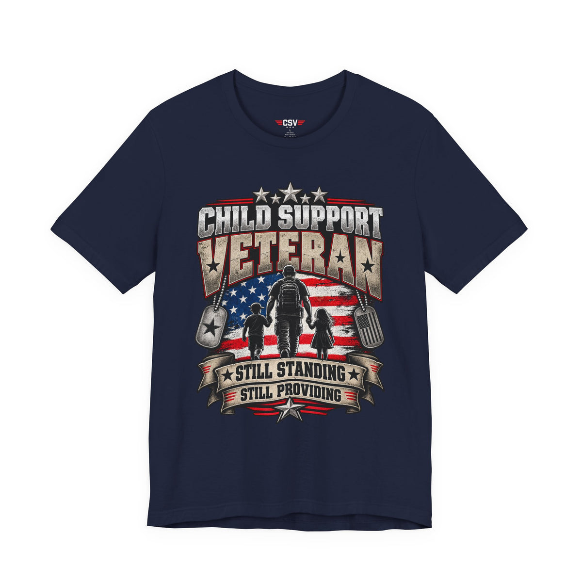 Child Support Veteran T-Shirt — "Still Standing, Still Providing" Patriotic Tee