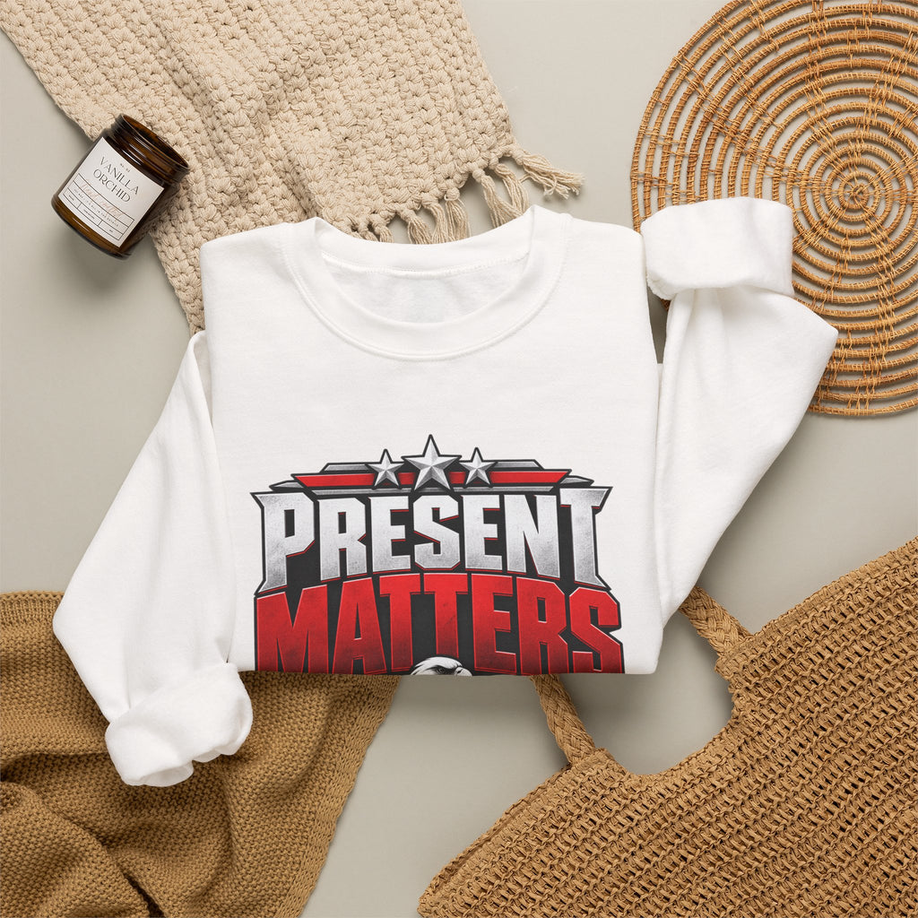 Present Matters Crewneck — Child Support Veteran Sweatshirt