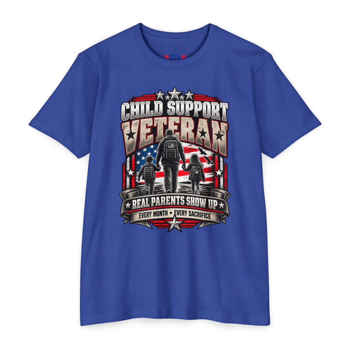Child Support Veteran T-Shirt — "Real Parents Show Up" Patriotic Dad Shirt
