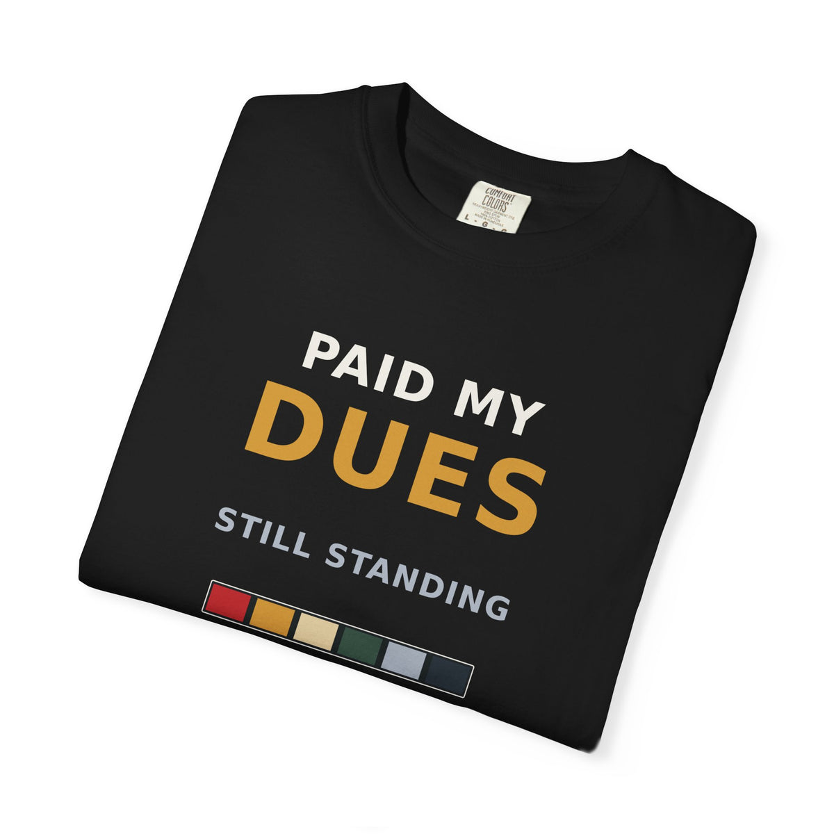 CSV — Paid My Dues Garment-Dyed Tee