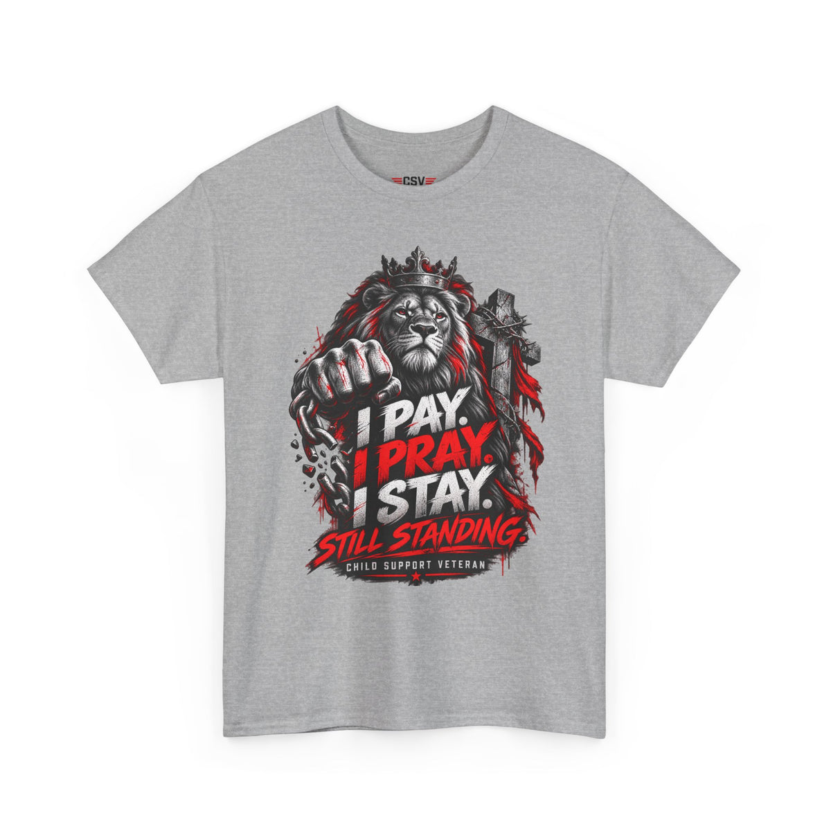I PAY I PRAY I STAY  T-Shirt – Child Support Veteran Tribute Tee