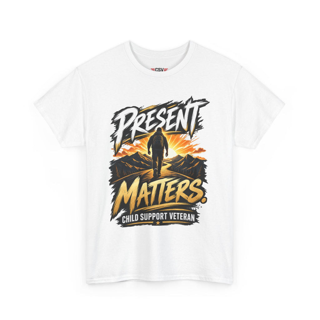 Present Matters T-Shirt – Child Support Veteran Tribute Tee