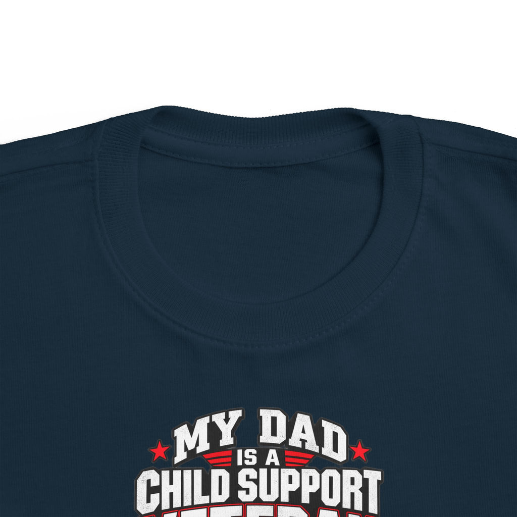 Toddler Tee - "My Dad Child Support Veteran" Patriotic Military Kids Shirt