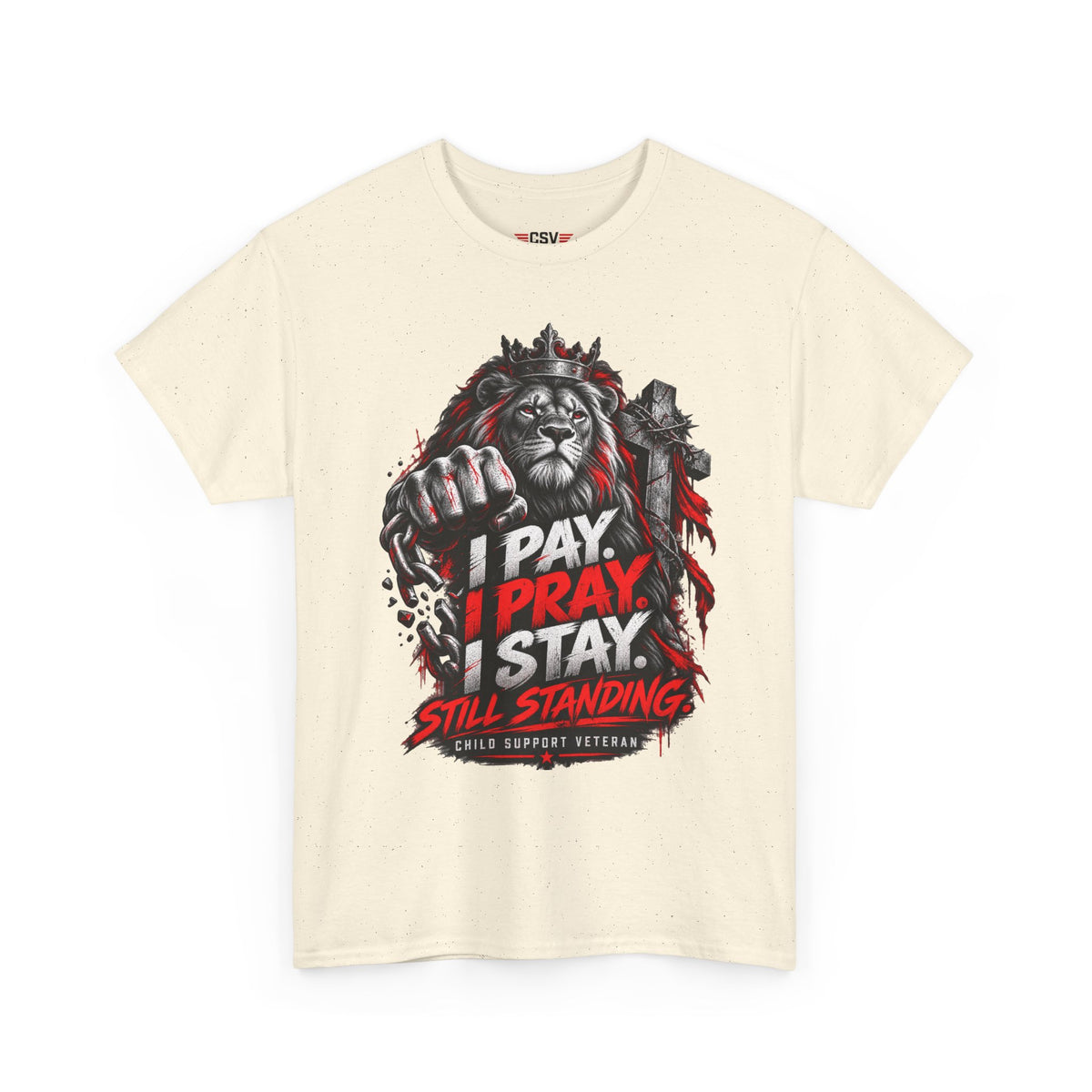I PAY I PRAY I STAY  T-Shirt – Child Support Veteran Tribute Tee