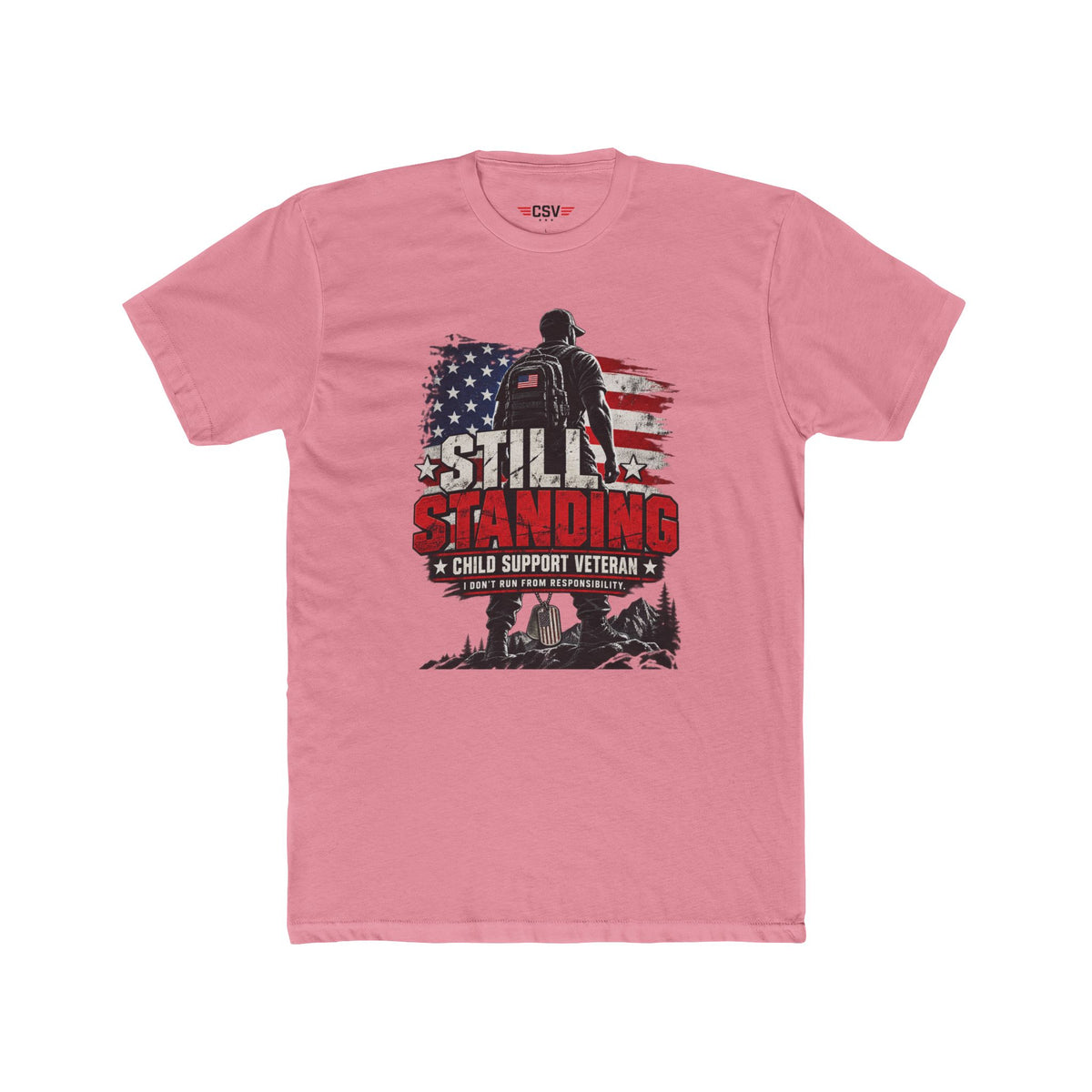 Still Standing Child Support Veteran T-Shirt — Patriotic CSV Tee