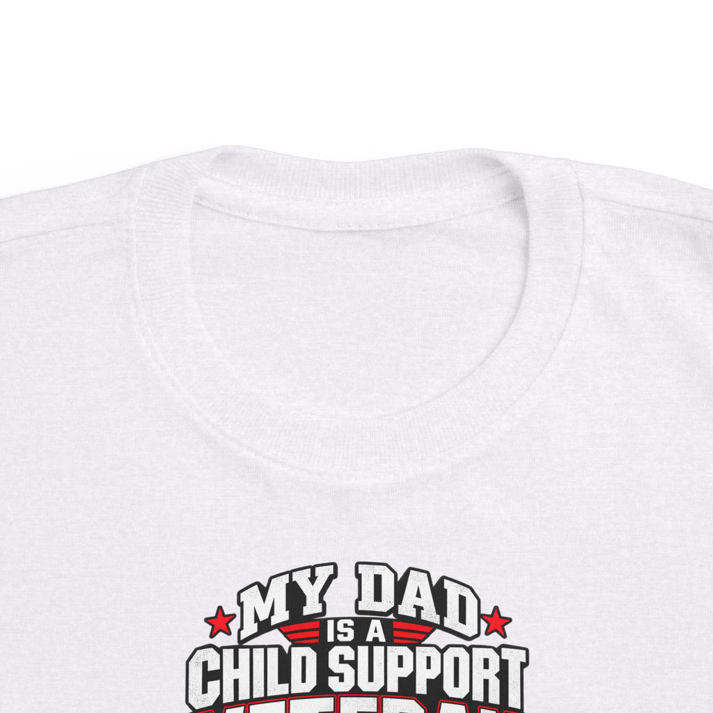 Toddler Tee - "My Dad Child Support Veteran" Patriotic Military Kids Shirt
