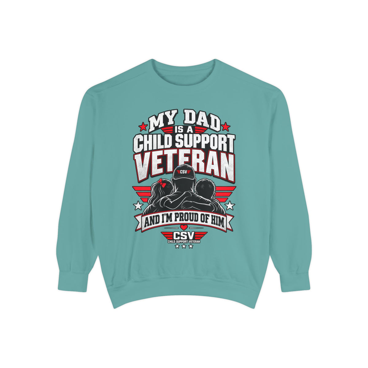 Child Support Veteran Sweatshirt – “My Dad Is A Child Support Veteran” Patriotic Crewneck