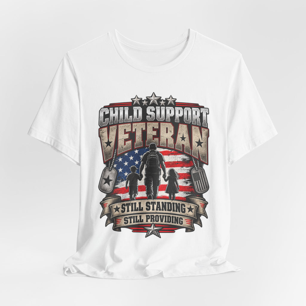Child Support Veteran T-Shirt — "Still Standing, Still Providing" Patriotic Tee