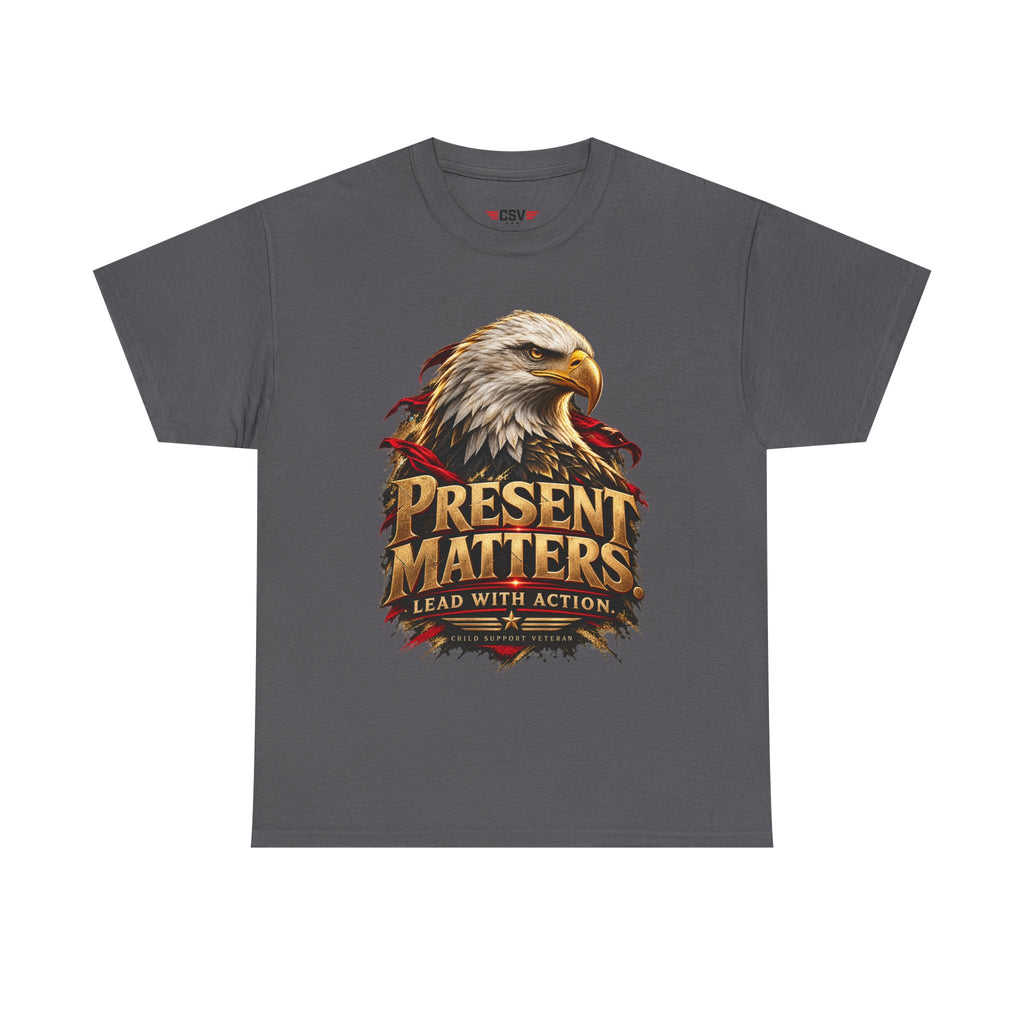 PRESENT MATTERS Child Support Veteran T‑Shirt