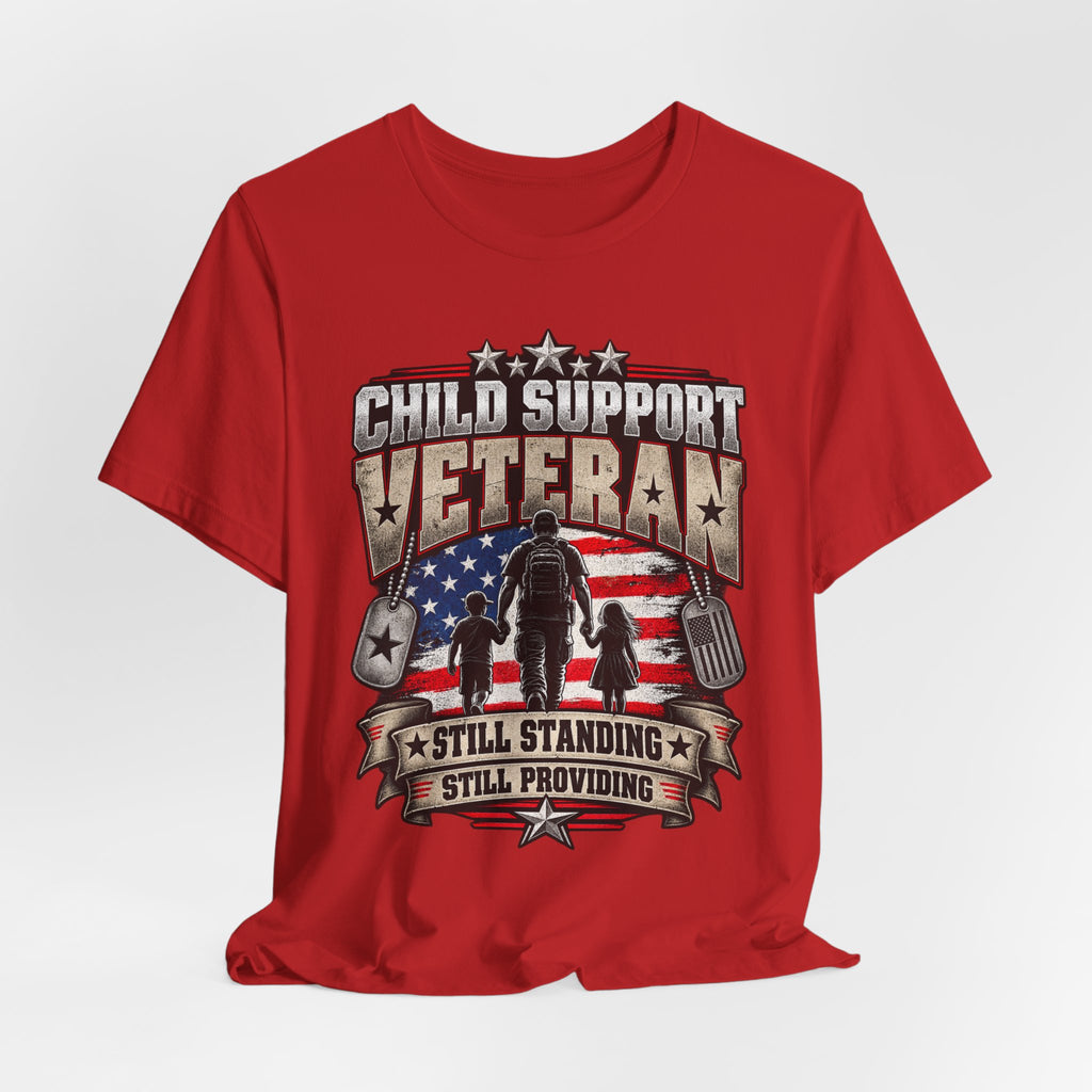 Child Support Veteran T-Shirt — "Still Standing, Still Providing" Patriotic Tee