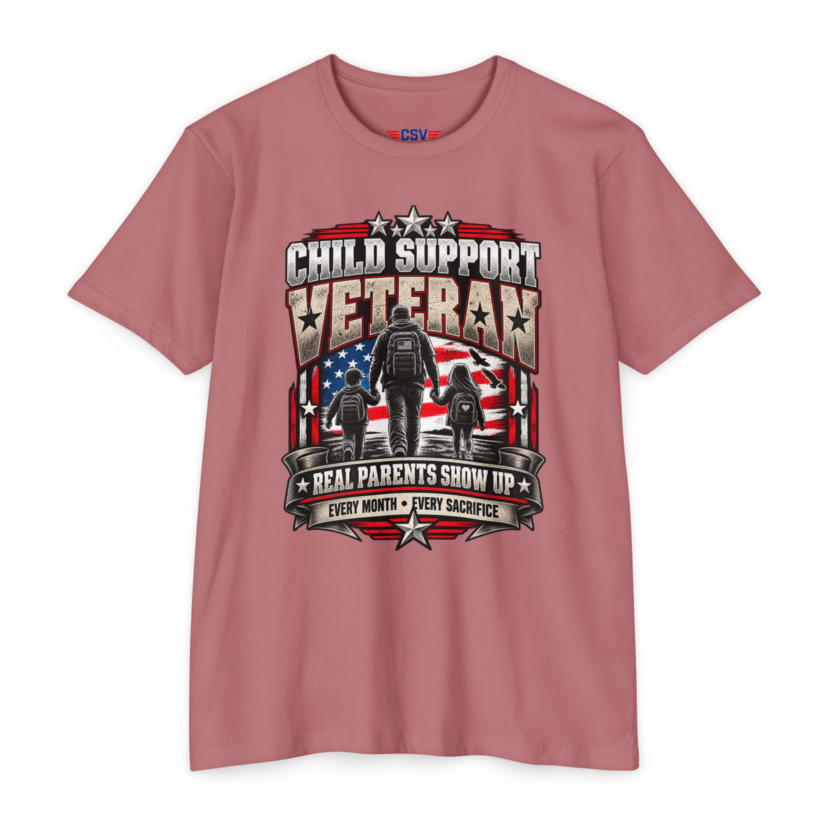 Child Support Veteran T-Shirt — "Real Parents Show Up" Patriotic Dad Shirt