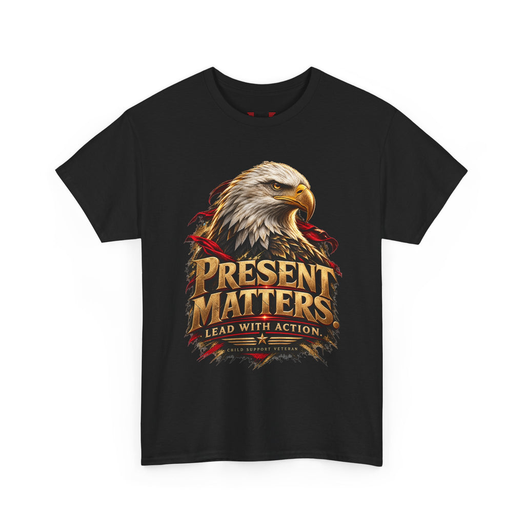 PRESENT MATTERS Child Support Veteran T‑Shirt